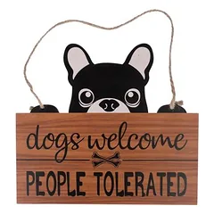TIAKI durų lentelė „Dogs Welcome, People Tolerated“